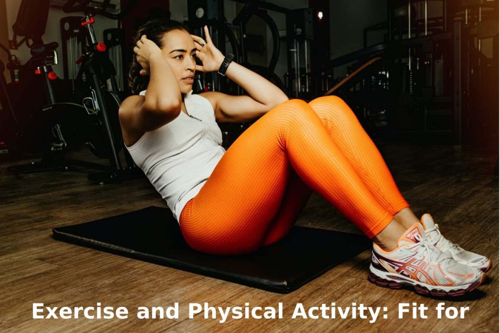 Exercise and Physical Activity: Fit for Life