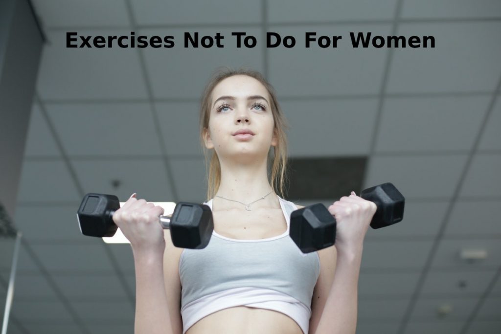 Exercises Not To Do For Women