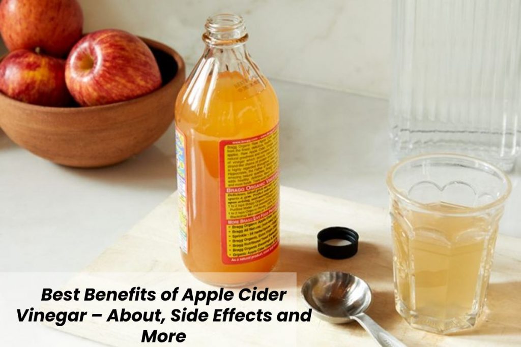 Best Benefits of Apple Cider Vinegar – About, Side Effects and More