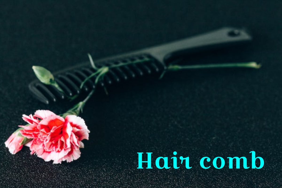Hair Comb Definition, Benefits, Types, And More