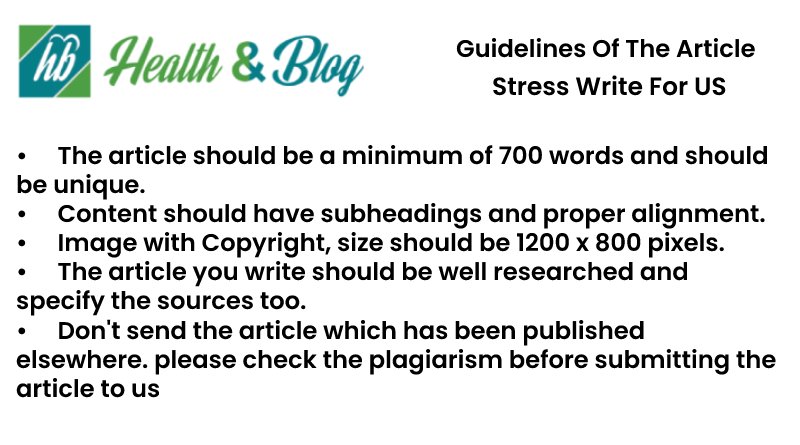Guidelines of the Article – Stress Write for Us