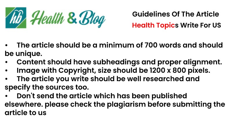 Guidelines Of The Article Health Topics Write For Us