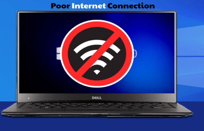 Poor Internet Connection