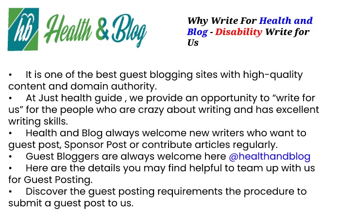 Why to Write for Health And Blog Tips Reviews – Disability Write For Us
