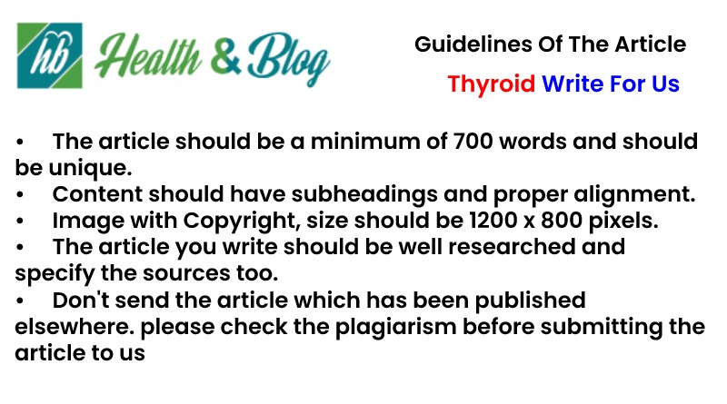 Guidelines of the Article Thyroid Write For Us