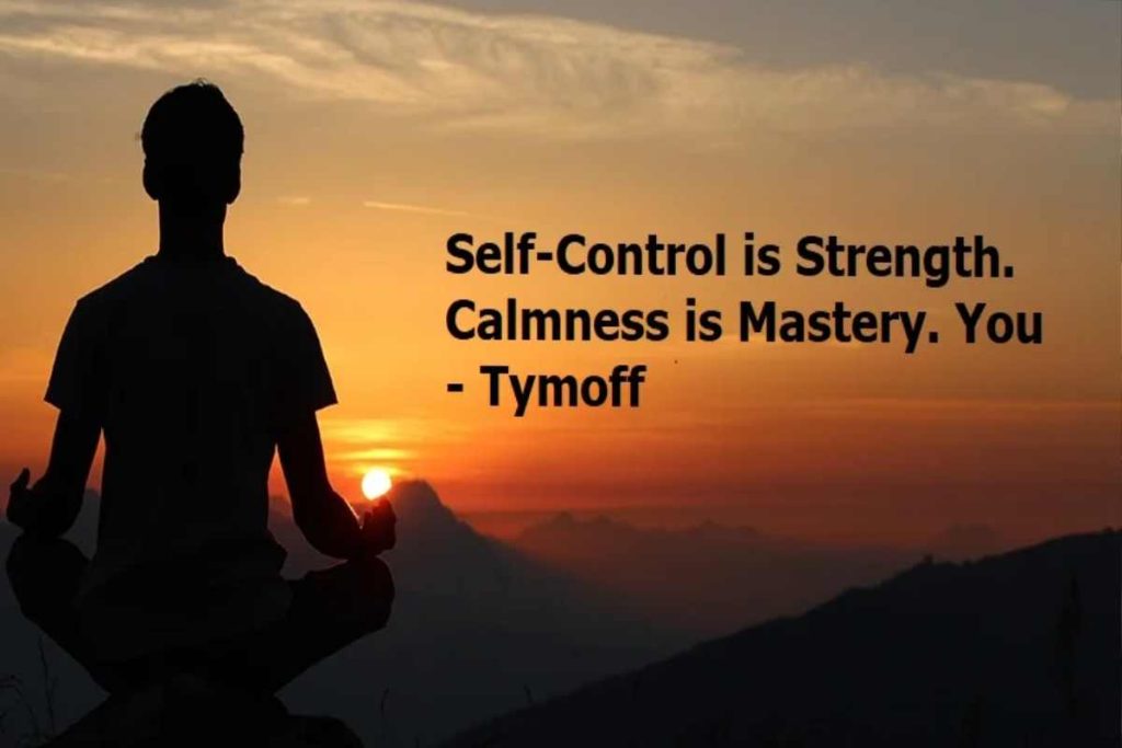 Self-Control Is Strength. Calmness Is Mastery. You - Tymoff